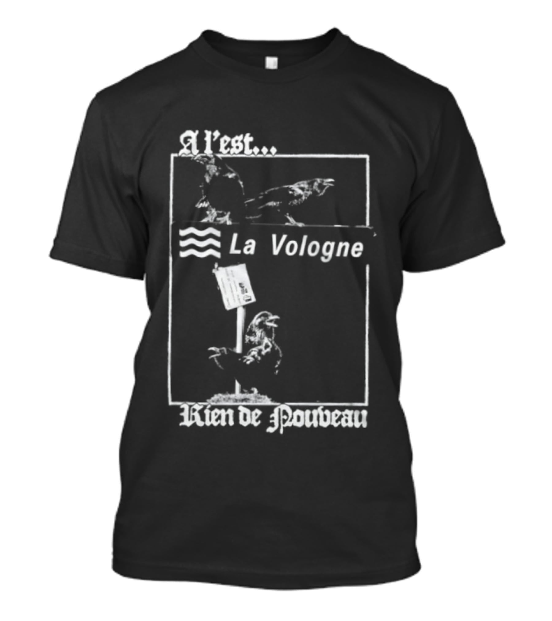 A L'Est La Vologne Rien De Nouveau Raven T-Shirt
