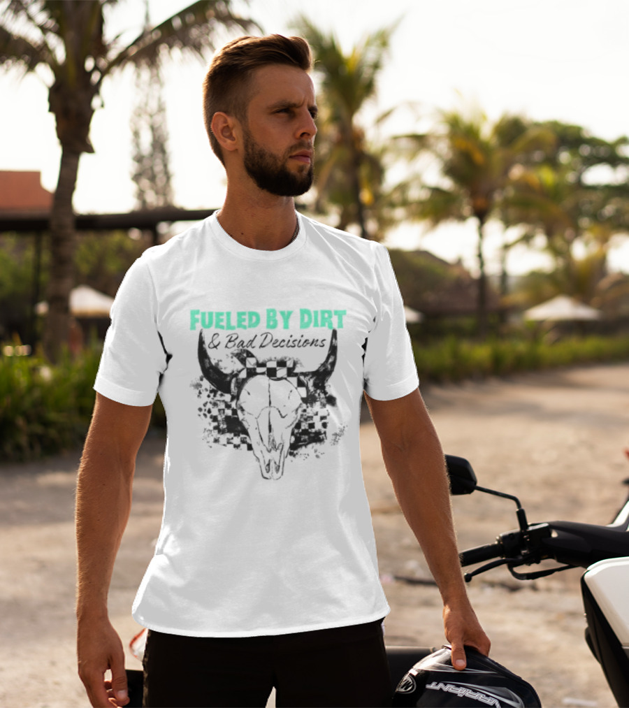 Fueled By Dirt And Bad Decisions Bull Skull Grunge T-Shirt