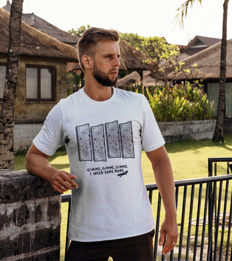 Gimme Gimme Gimme I Need Some More Skateboard Black Flag T-Shirt