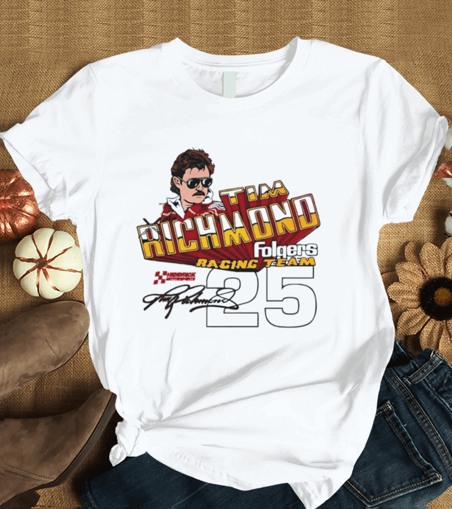 Tim Richmond Folgers Racing Team 25 Hendrick Motorsports Signed Memorabilia T-Shirt