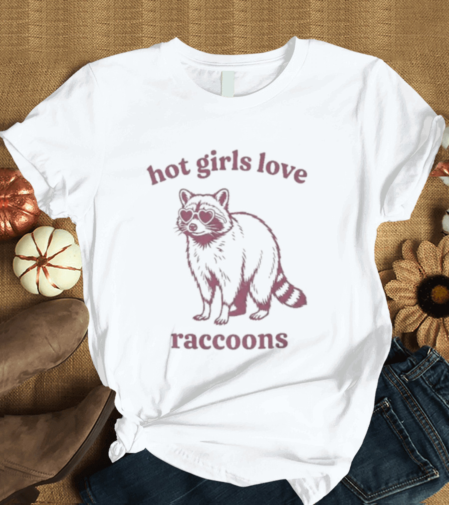 Hot Girls Love Raccoons Raccoon Animal T-Shirt