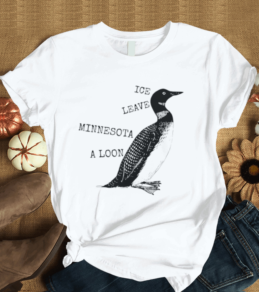 Ice Leave Minnesota A Loon T-Shirt