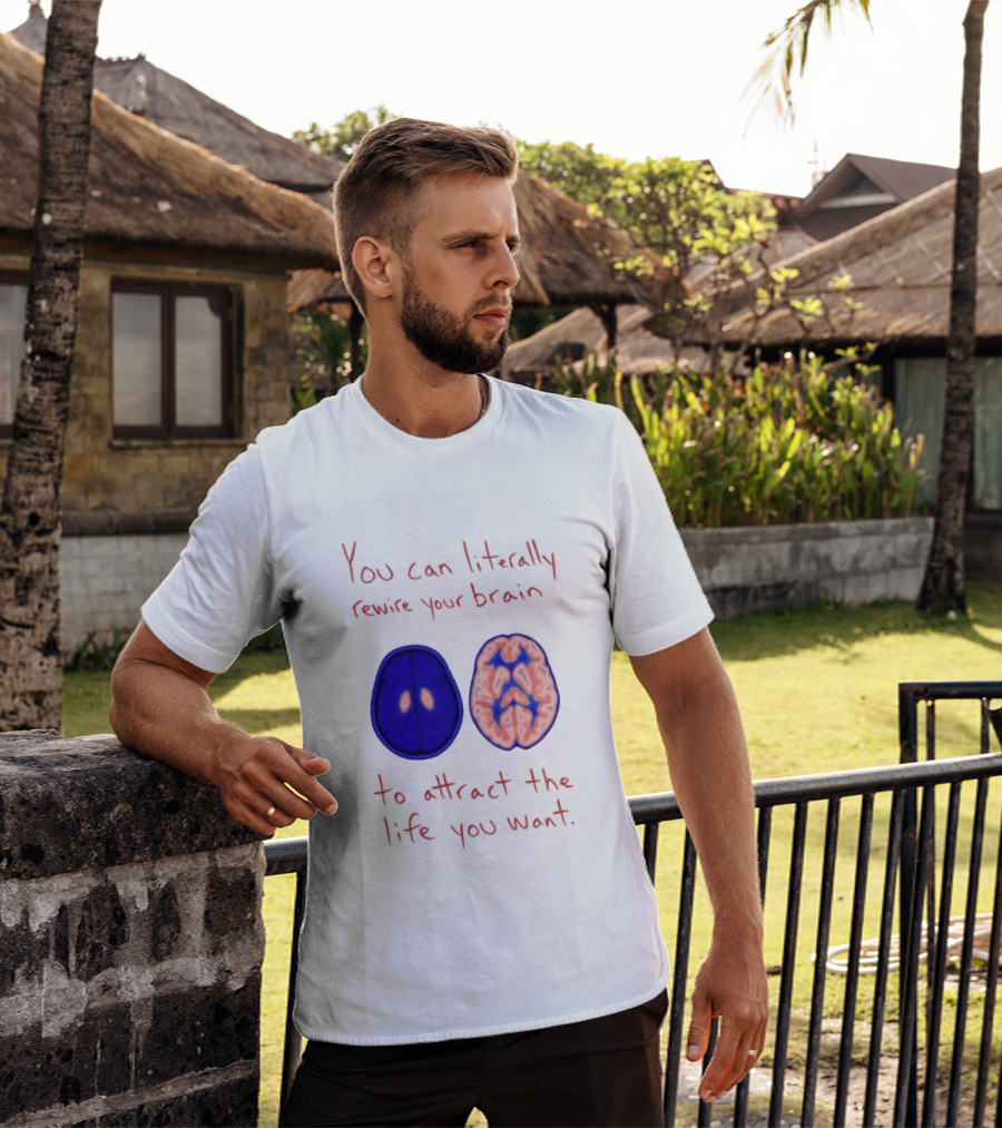 You Can Literally Rewire Your Brain To Attract The Life You Want With Illustrated Brain T-Shirt