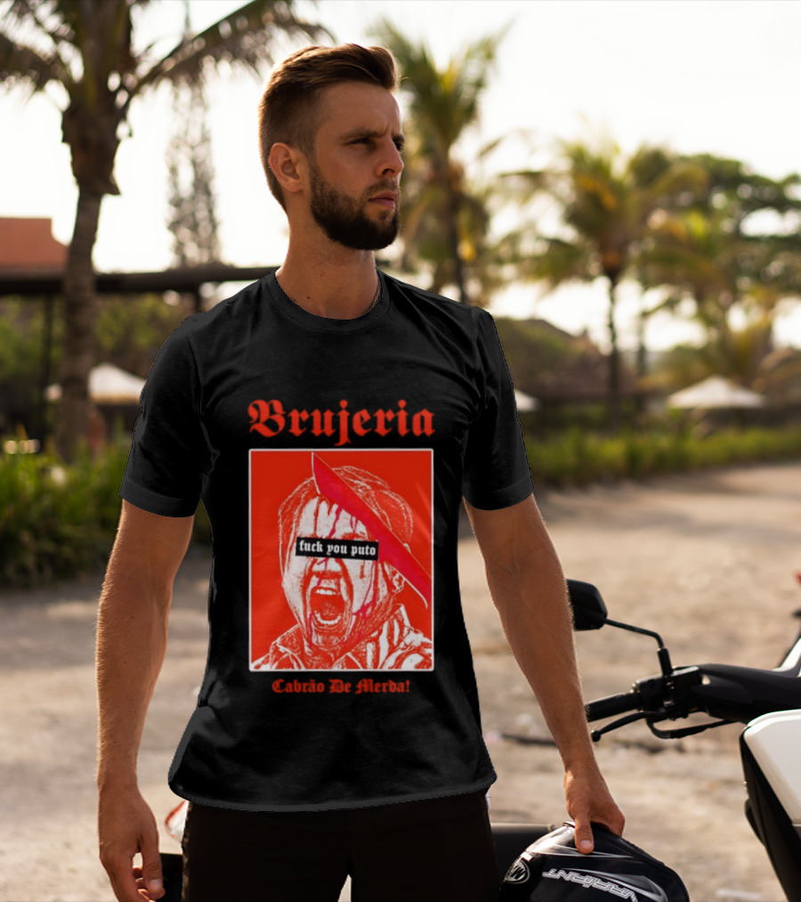 Brujeria Fuck You Puto Cabrao De Merda T-Shirt