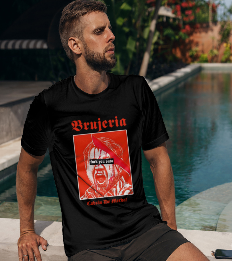 Brujeria Fuck You Puto Cabrao De Merda T-Shirt