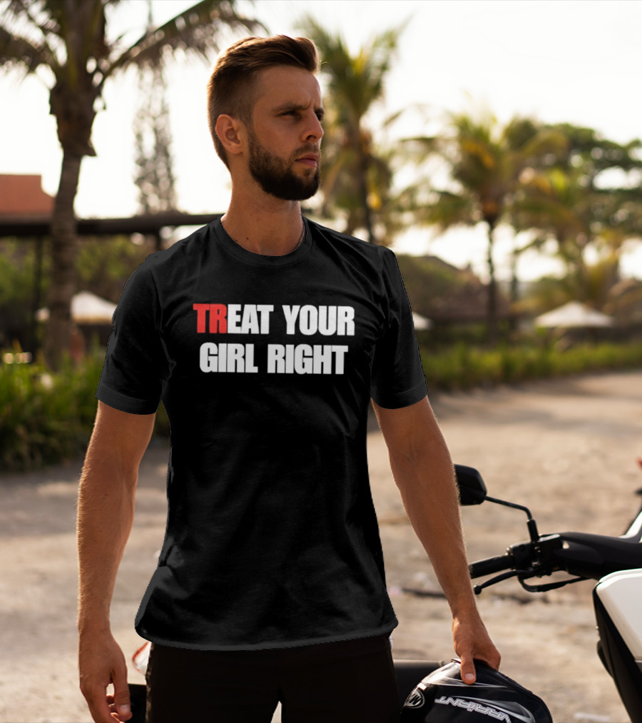 Treat Your Girl Right Trendy Red And White T-Shirt