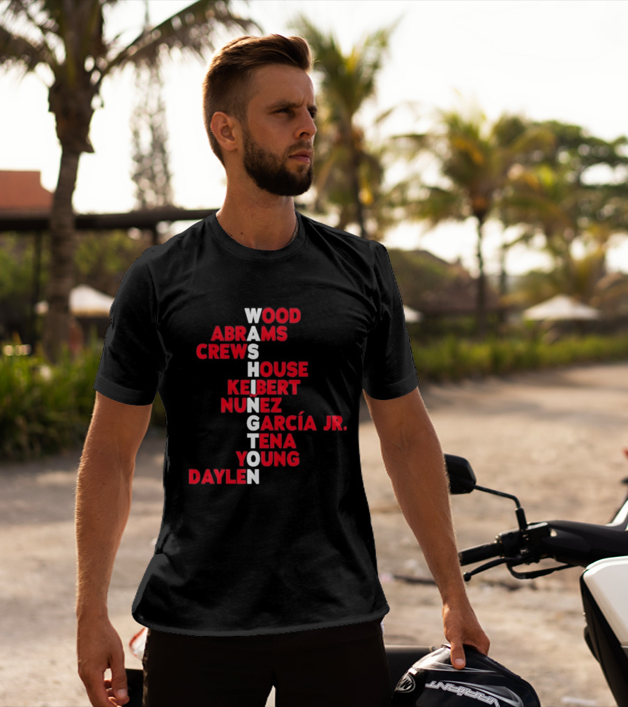 Washington Nationals Wood Abrams Crews House Keibert Nunez García Jr. Tena Young Daylen 2026 T-Shirt