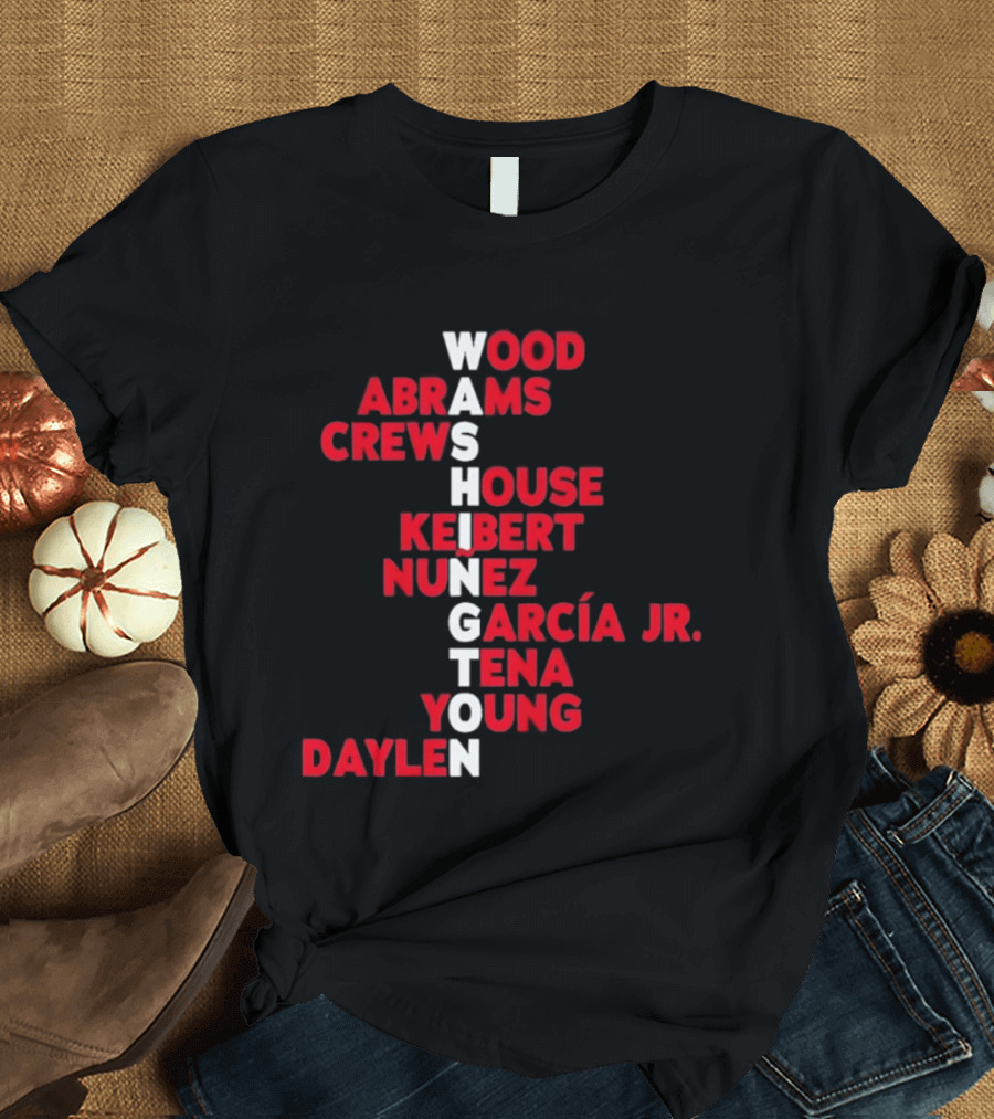 Washington Nationals Wood Abrams Crews House Keibert Nunez García Jr. Tena Young Daylen 2026 T-Shirt
