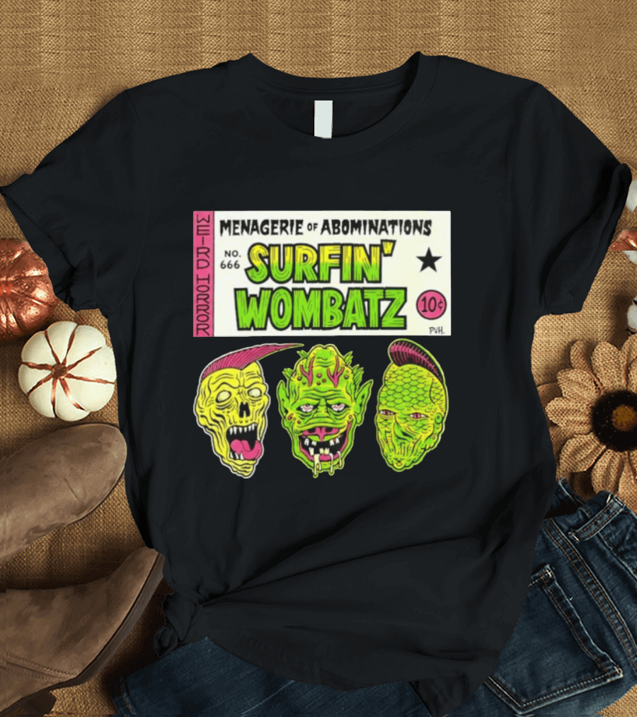 Weird Horror Menagerie Of Abominations No. 666 Surfin' Wombatz 10¢ PVH T-Shirt