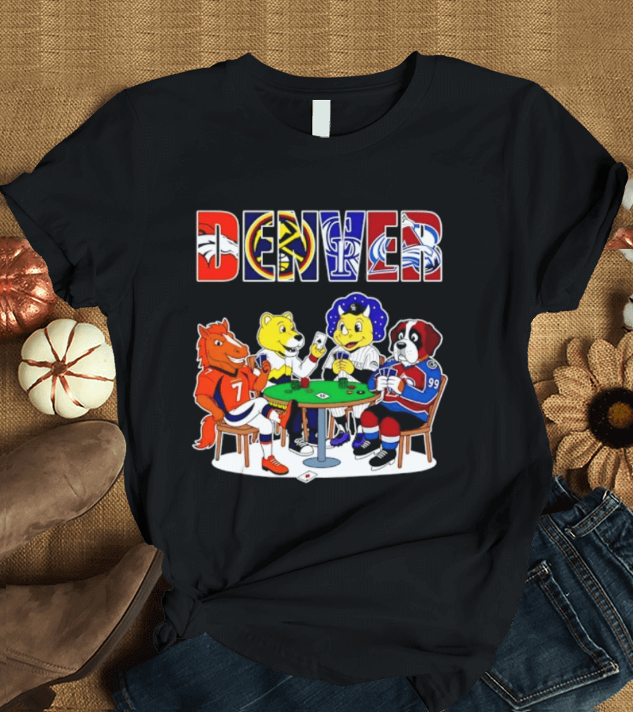 Denver Broncos Nuggets Rockies Avalanche Mascots Playing Poker T-Shirt