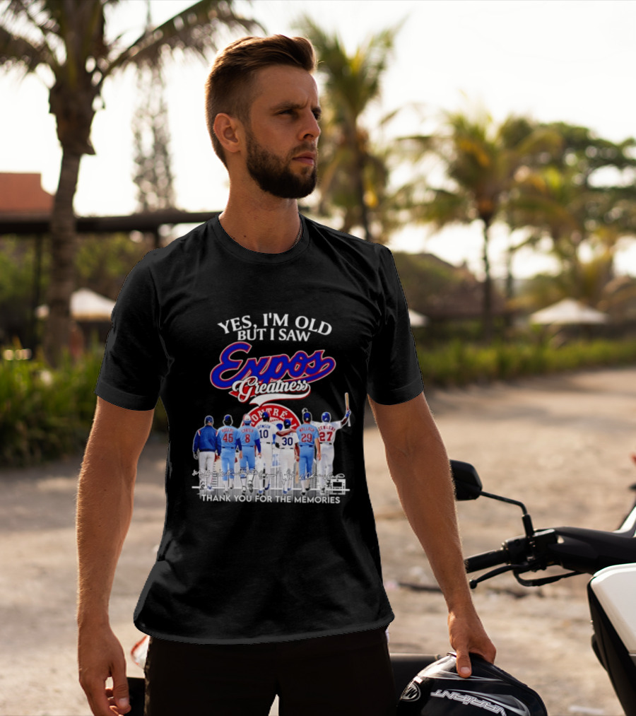 Yes I'm Old But I Saw Expos Greatness Montreal Expos Thank You For The Memories T-Shirt