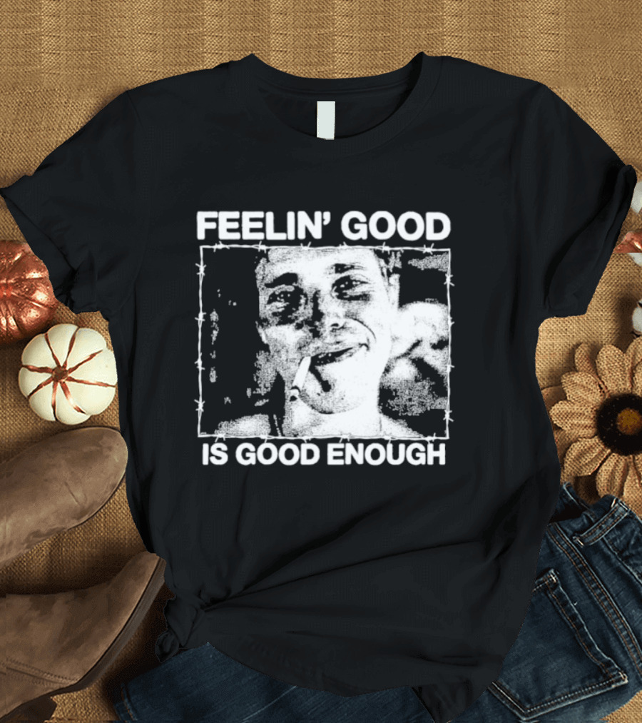 Feelin' Good Is Good Enough Smoking Cigarette Retro Vibe T-Shirt