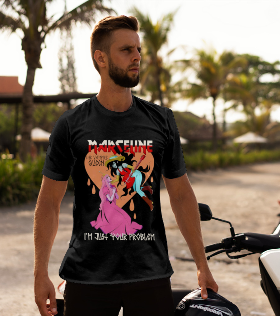 Marceline I'm Just Your Problem Adventure Time Fan T-Shirt