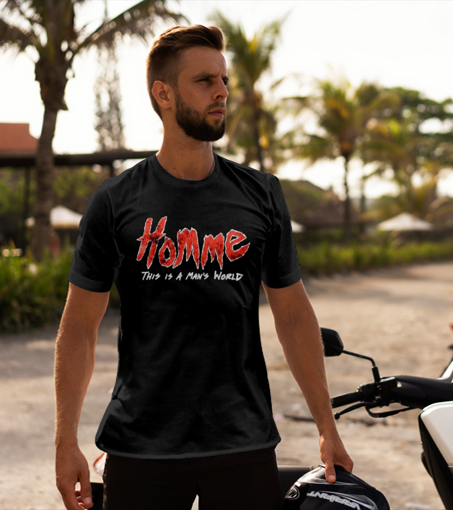 Homme This Is A Man's World T-Shirt