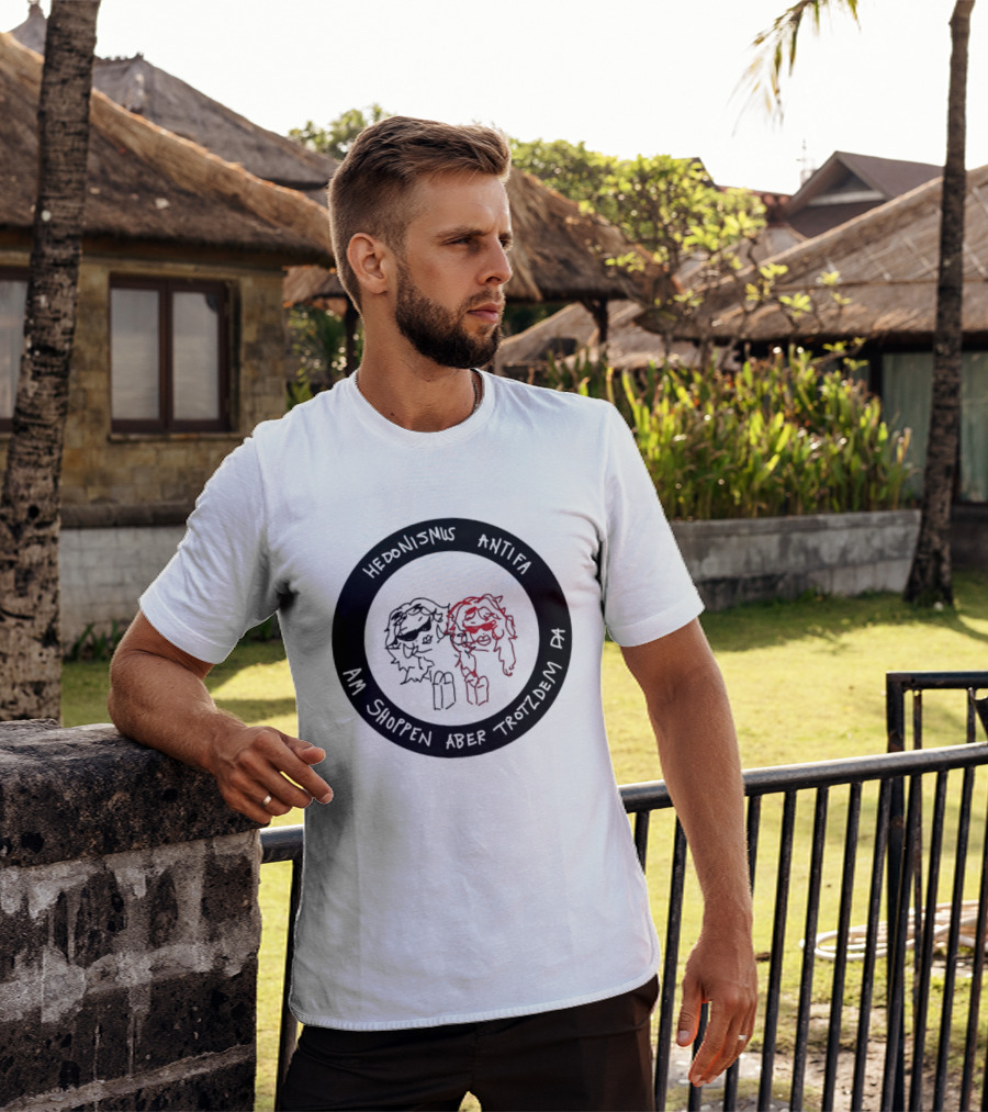 Hedonismus Antifa Am Shoppen Aber Trotzdem Da Fun T-Shirt