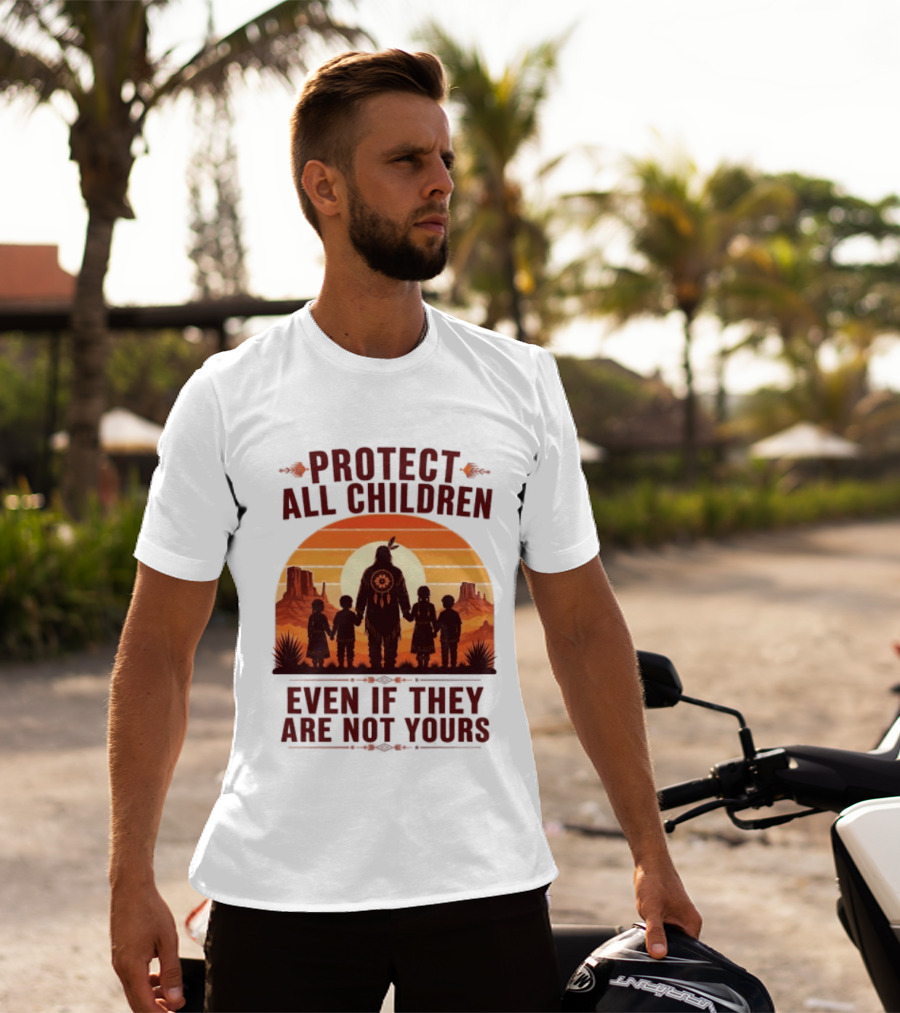 Protect All Children Even If They Are Not Yours Native American Sunset T-Shirt