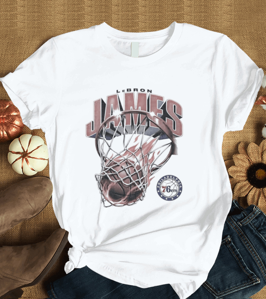 LeBron James Basketball Hoop Fire Philadelphia 76ers T-Shirt