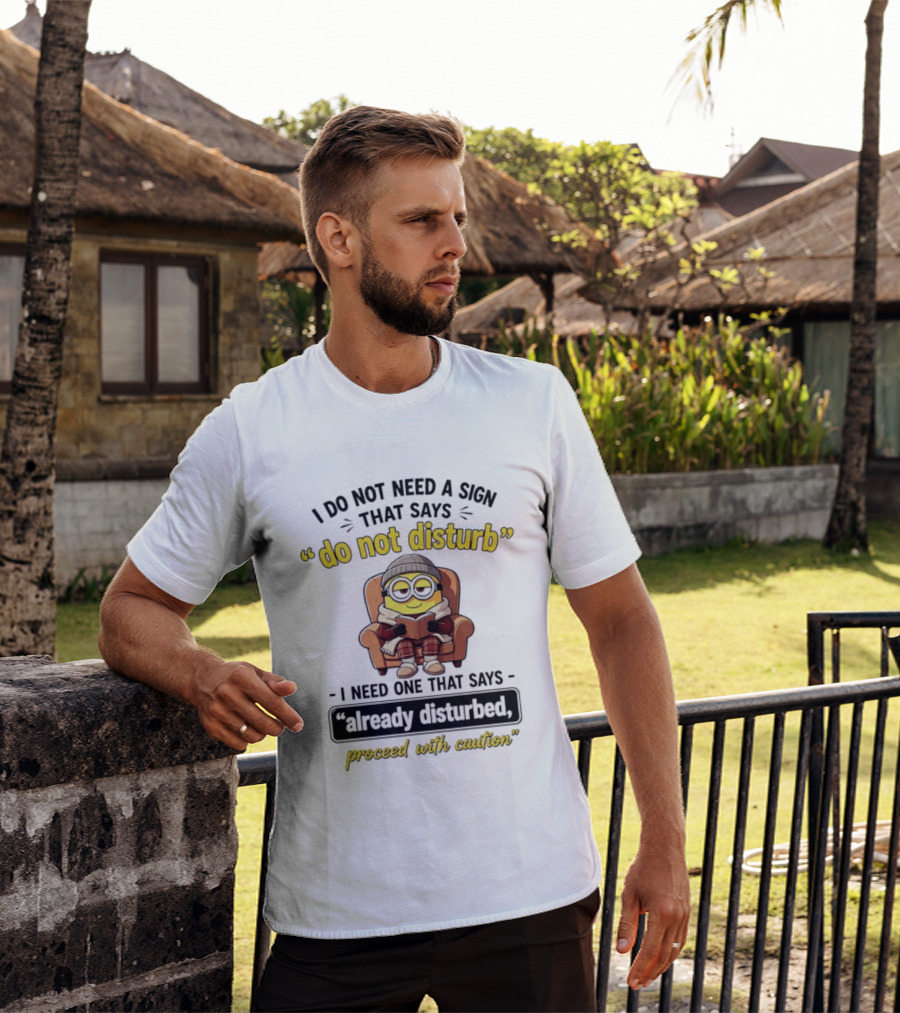Minion Do Not Disturb Already Disturbed Proceed With Caution T-Shirt