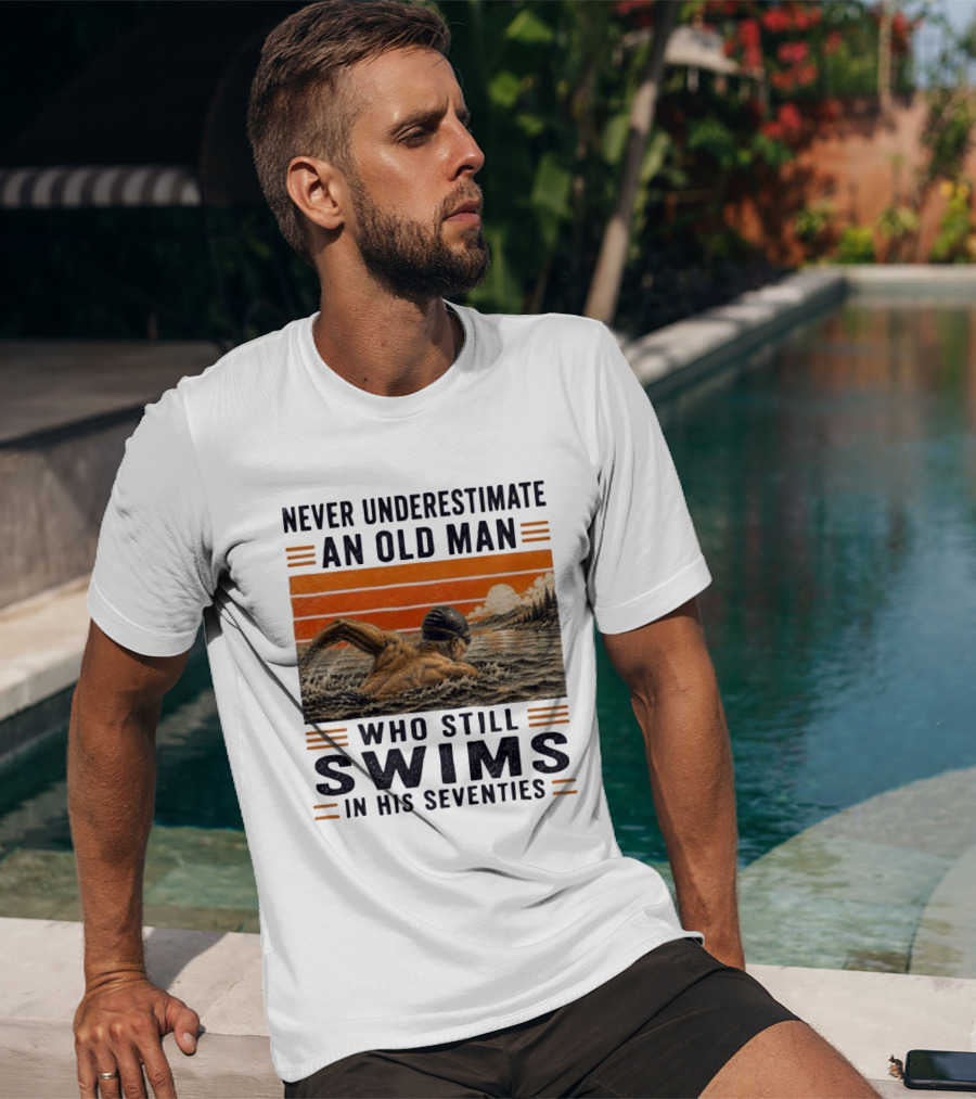 Never Underestimate An Old Man Who Still Swims In His Seventies Vintage Sunset T-Shirt