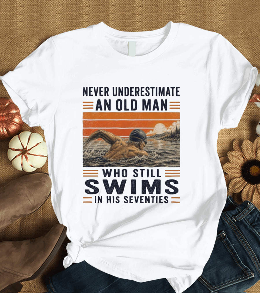 Never Underestimate An Old Man Who Still Swims In His Seventies Vintage Sunset T-Shirt