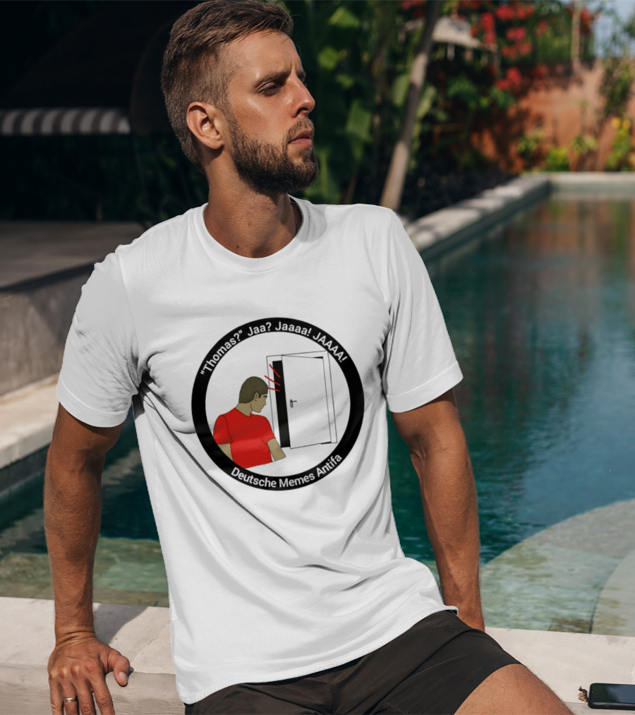 Thomas Jaa Jaaaa JAAAA Deutsche Memes Antifa Door Meme T-Shirt
