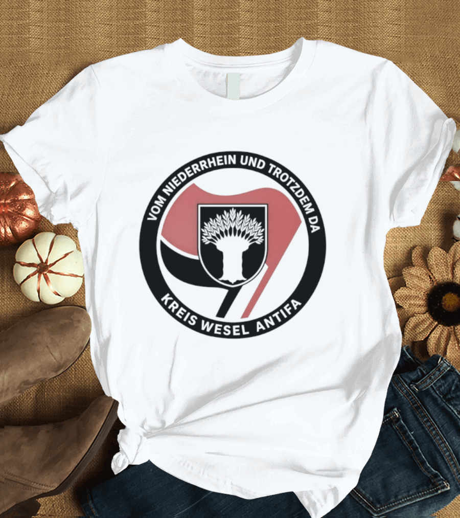 Vom Niederrhein Und Trotzdem Da Kreis Wesel Antifa T-Shirt