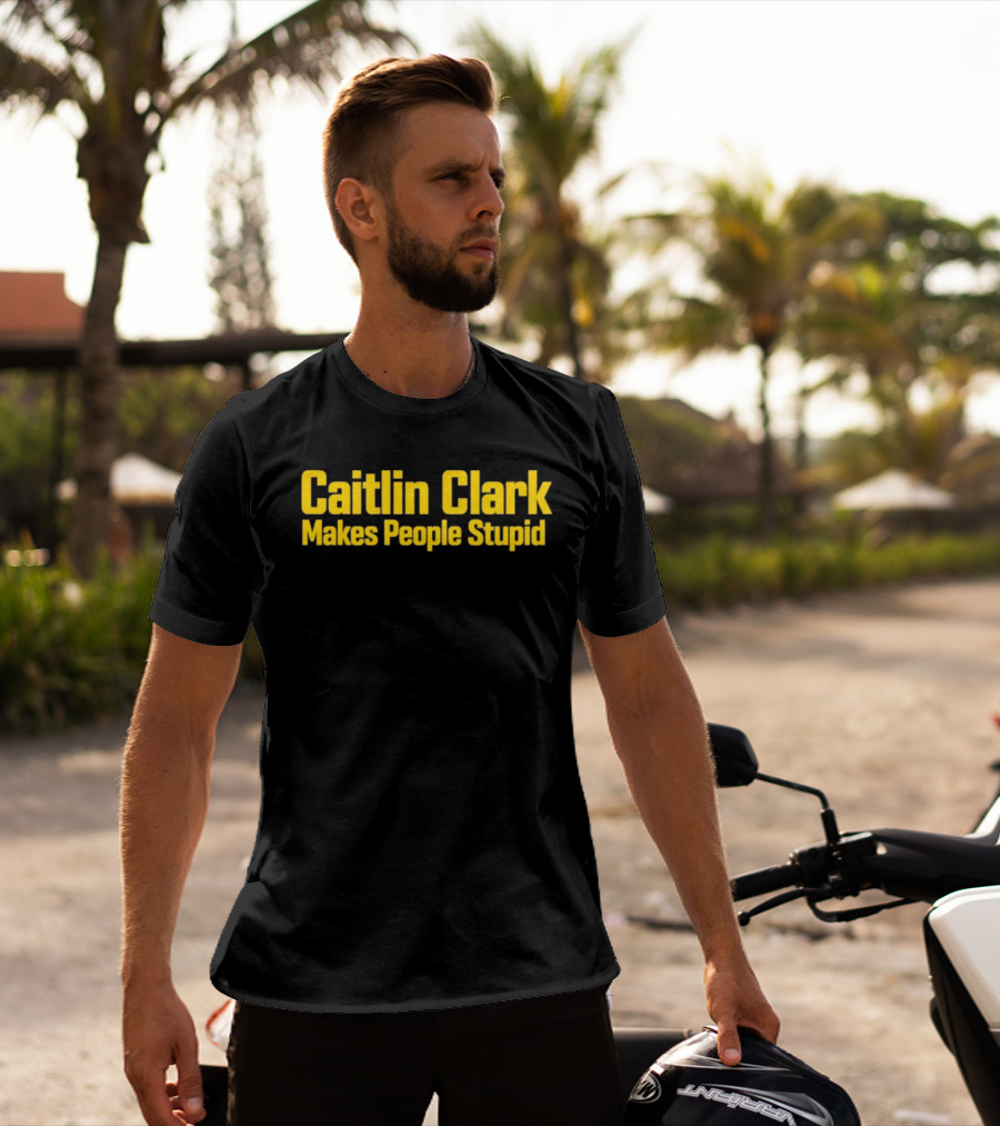 Caitlin Clark Makes People Stupid Iowa Hawkeyes T-Shirt