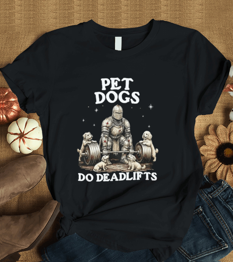 Pet Dogs Do Deadlifts Weightlifting Knight With Puppies T-Shirt