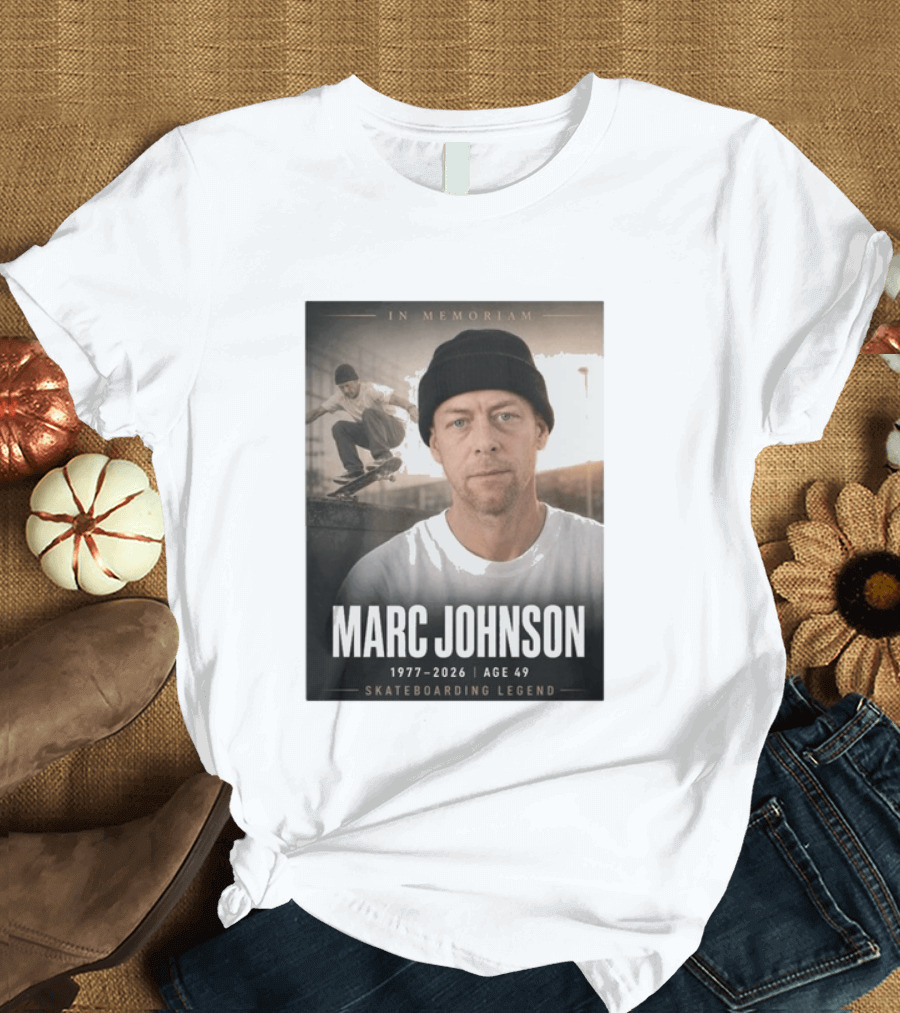 In Memoriam Marc Johnson 1977 2026 Skateboarding Legend T-Shirt