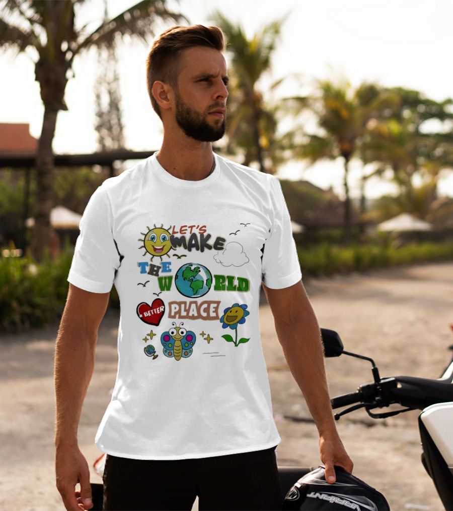 Let's Make The World A Better Place Earth Day Sun Heart Butterfly Flower T-Shirt