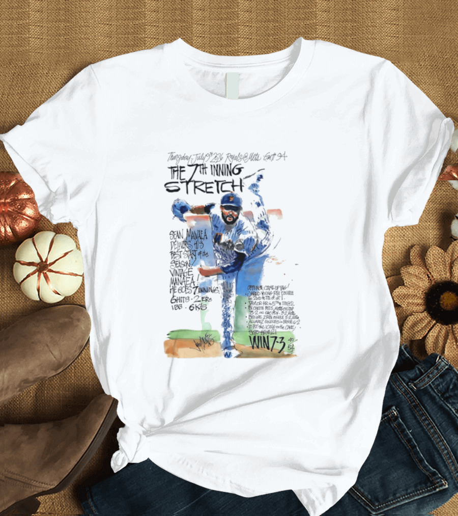 Tuesday July Royals Kauffman Stadium The 7th Inning Stretch Sean Manaea New York Mets 6 Innings 2 1 Runs 1 BB 6 Strikeouts Win 7 3 T-Shirt
