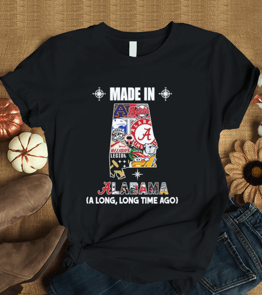 Made In Alabama Auburn Alabama Crimson Tide Barons Stallions A Long Long Time Ago T-Shirt