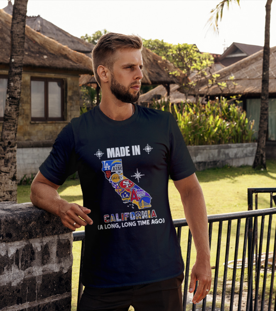 Made In California Sports Teams Map A Long Long Time Ago T-Shirt
