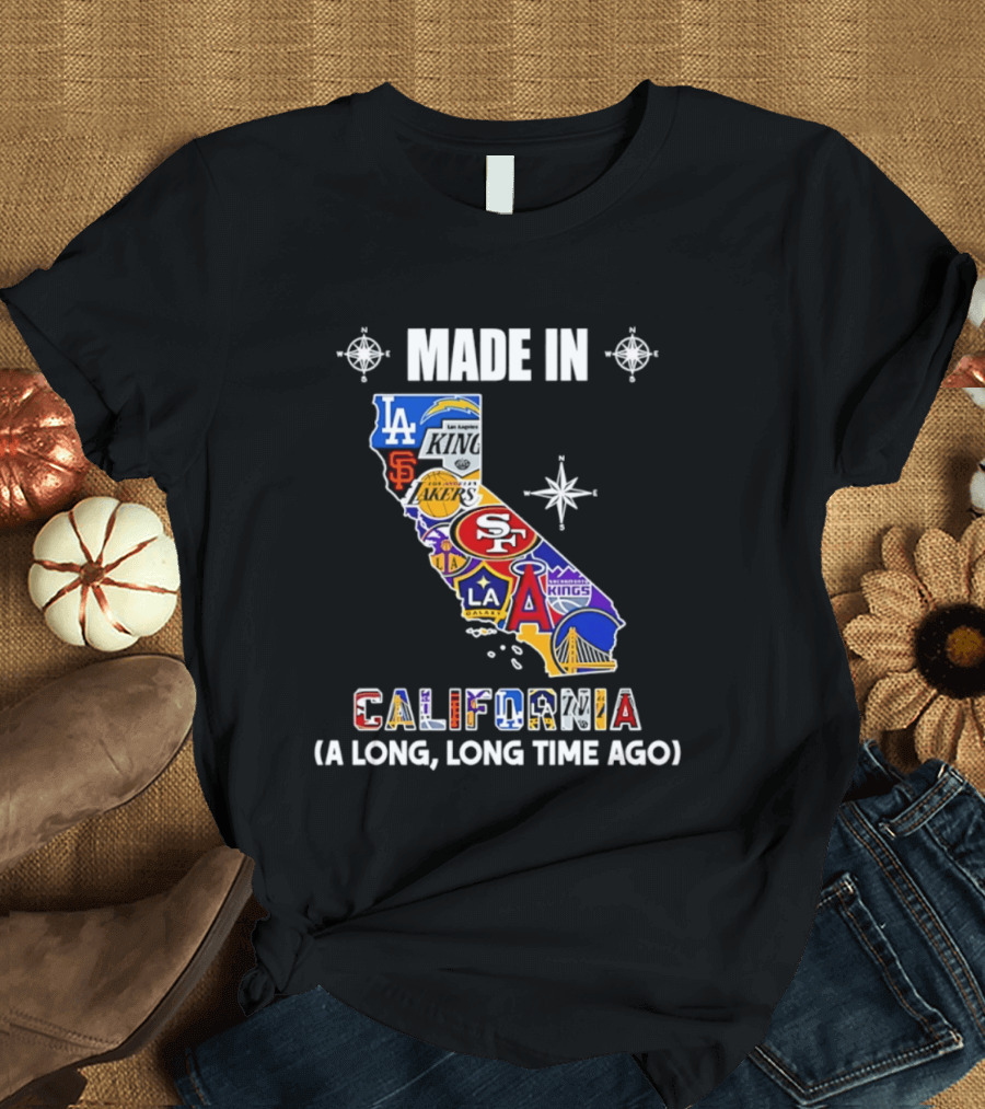 Made In California Sports Teams Map A Long Long Time Ago T-Shirt