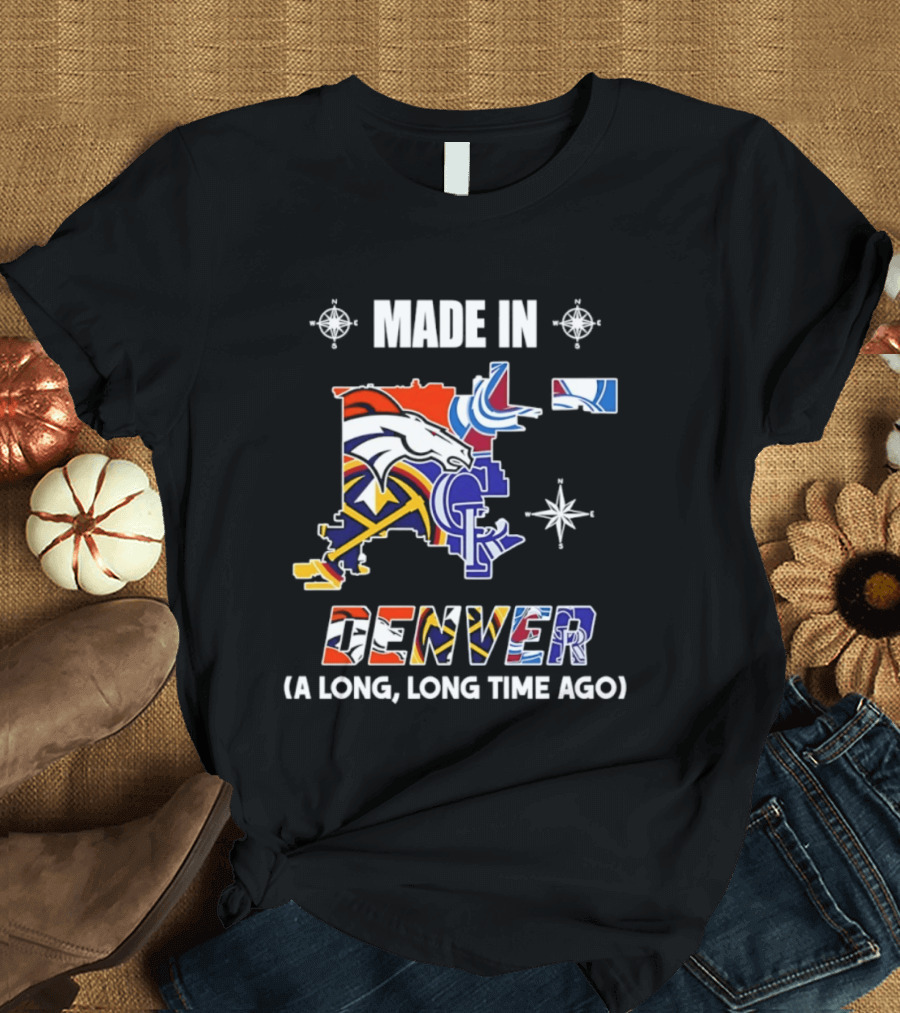 Made In Denver Colorado Avalanche Broncos Rockies Icons A Long Long Time Ago T-Shirt