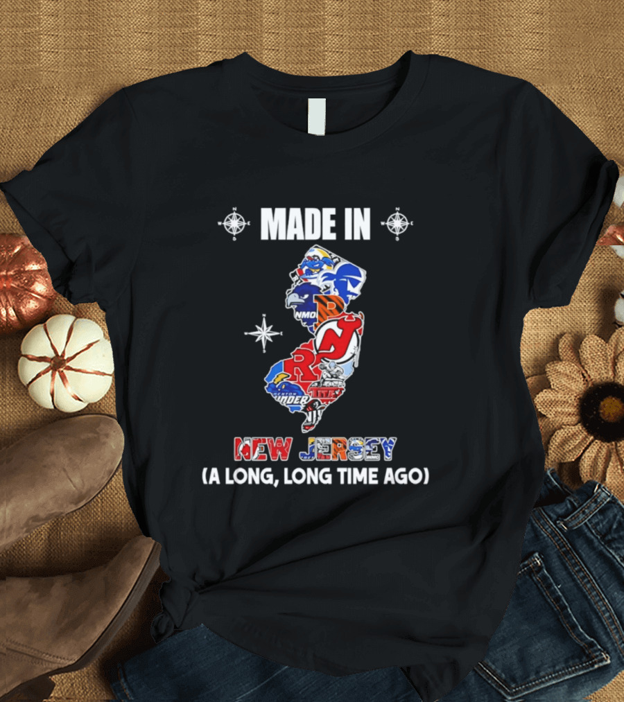 Made In New Jersey State Sports And College Team Logos Map A Long Long Time Ago T-Shirt