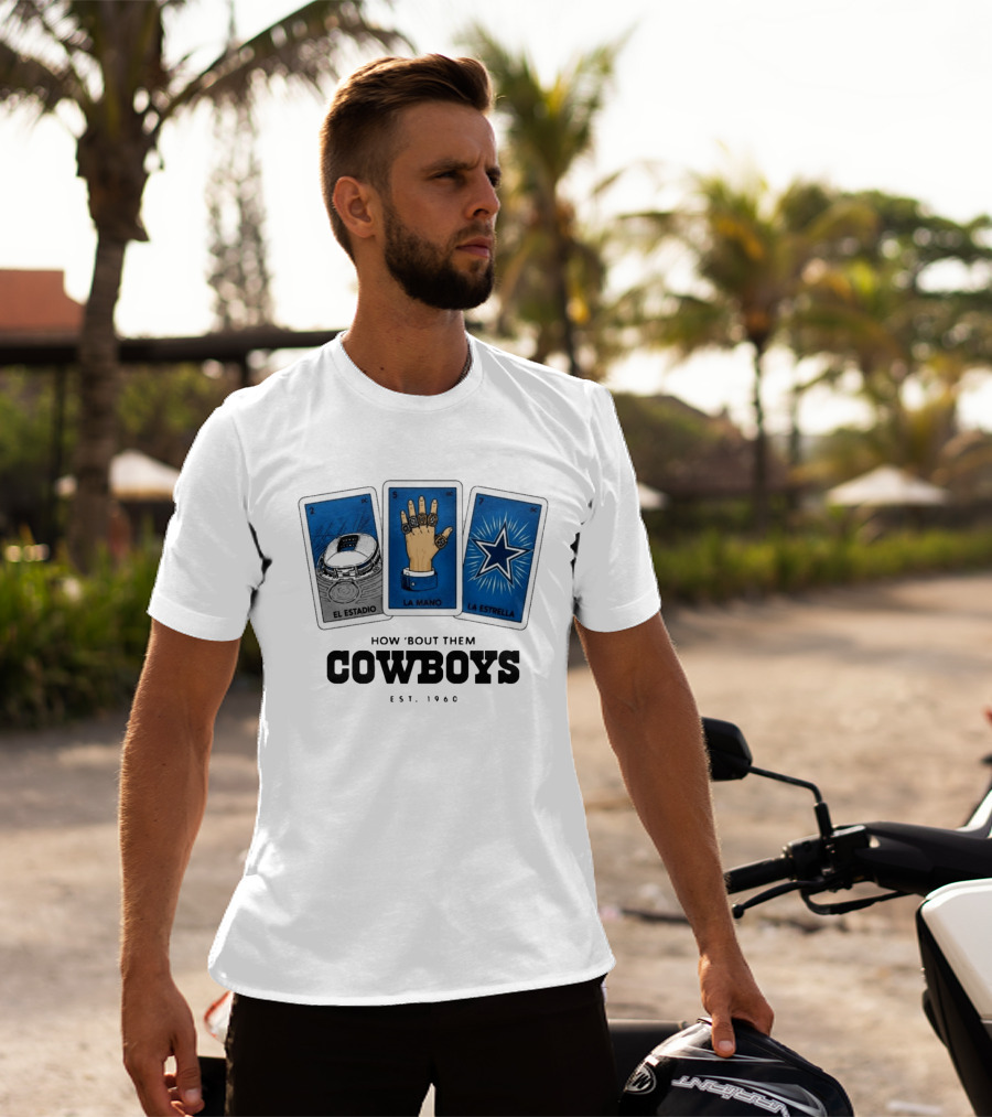 How 'Bout Them Cowboys El Estadio La Mano La Estrella EST 1960 T-Shirt