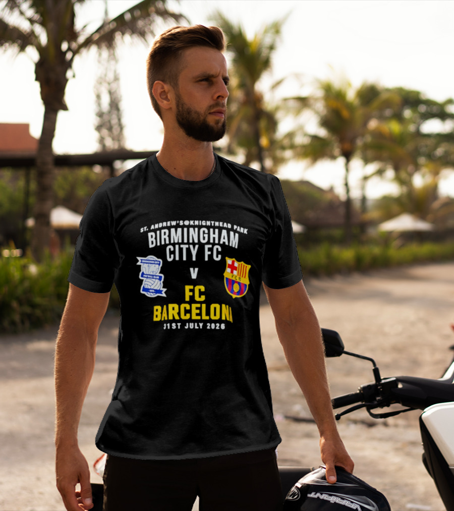 St. Andrew's Knighthead Park Birmingham City FC Vs FC Barcelona 31st July 2026 T-Shirt