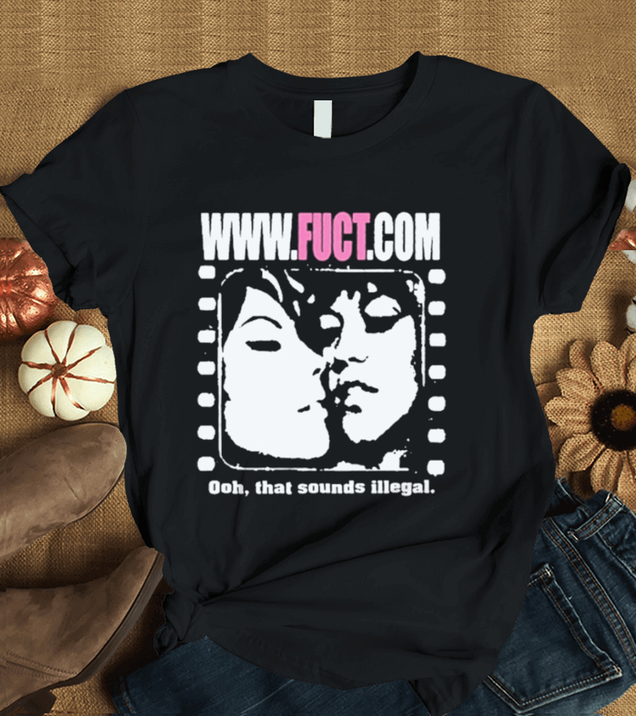 WWW.FUCT.COM Oh That Sounds Illegal T-Shirt
