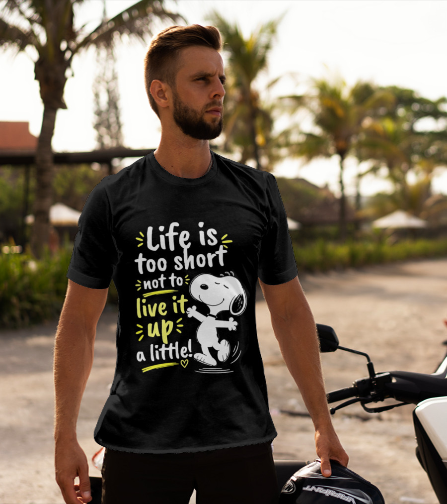 Snoopy Life Is Too Short Live It Up A Little Peanuts Cartoon T-Shirt