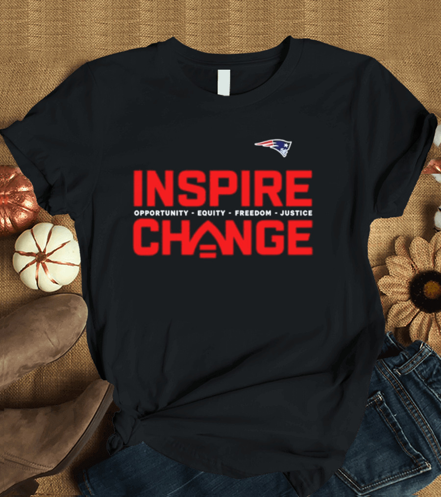 New England Patriots Inspire Change Opportunity Equity Freedom Justice T-Shirt