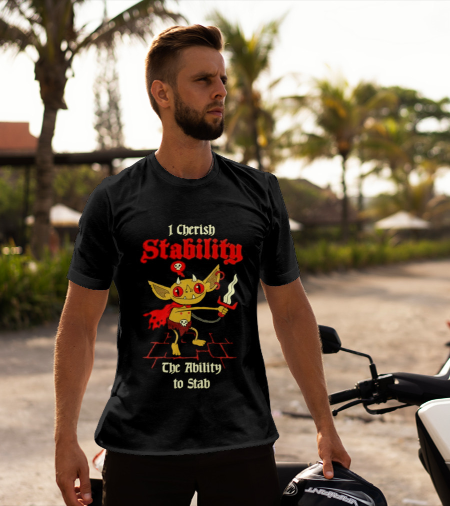 I Cherish Stability The Ability To Stab Fantasy Creature Red Sword T-Shirt