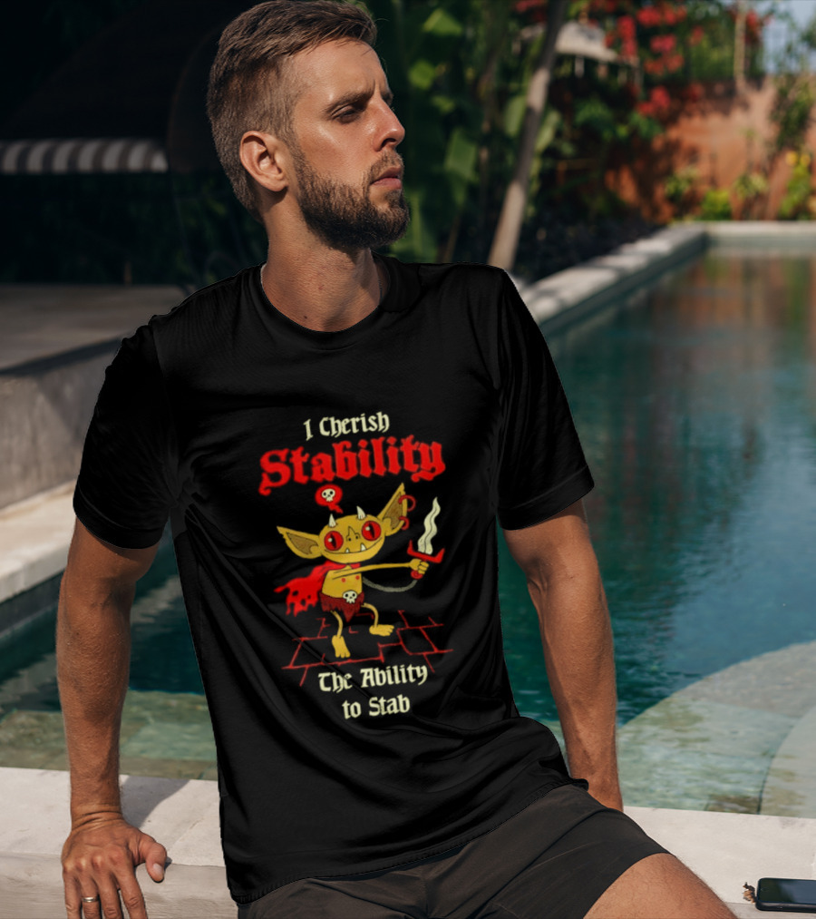 I Cherish Stability The Ability To Stab Fantasy Creature Red Sword T-Shirt