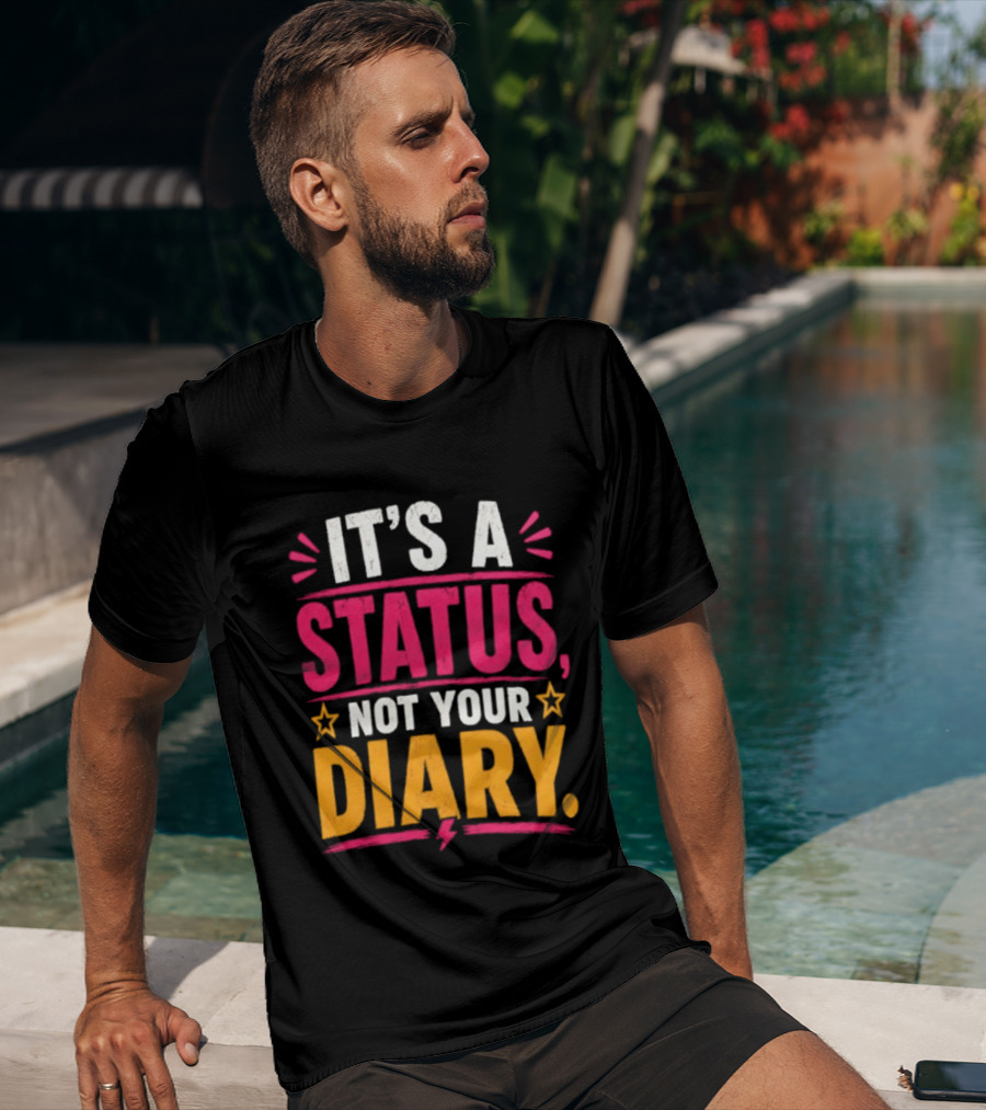 It's A Status Not Your Diary Bold Statement With Stars T-Shirt
