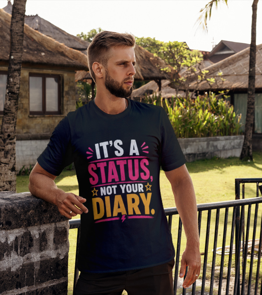 It's A Status Not Your Diary Bold Statement With Stars T-Shirt