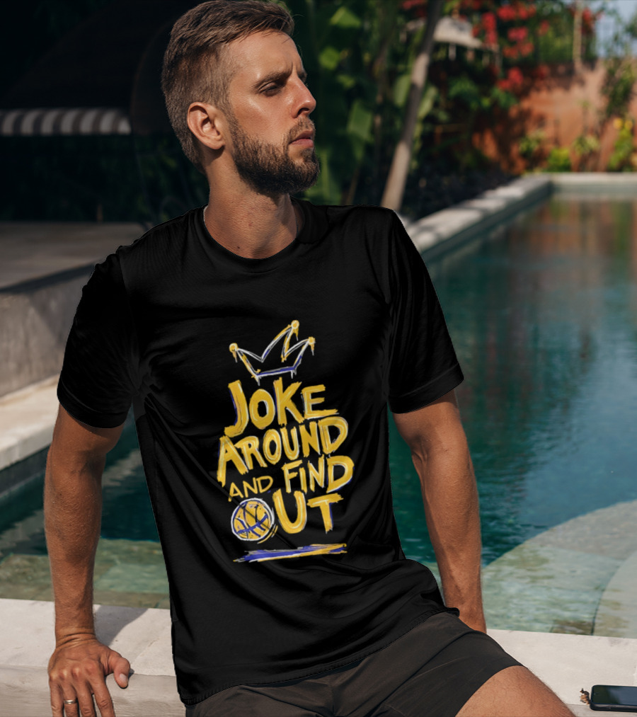 Joke Around And Find Out Denver Nuggets Crown Basketball T-Shirt