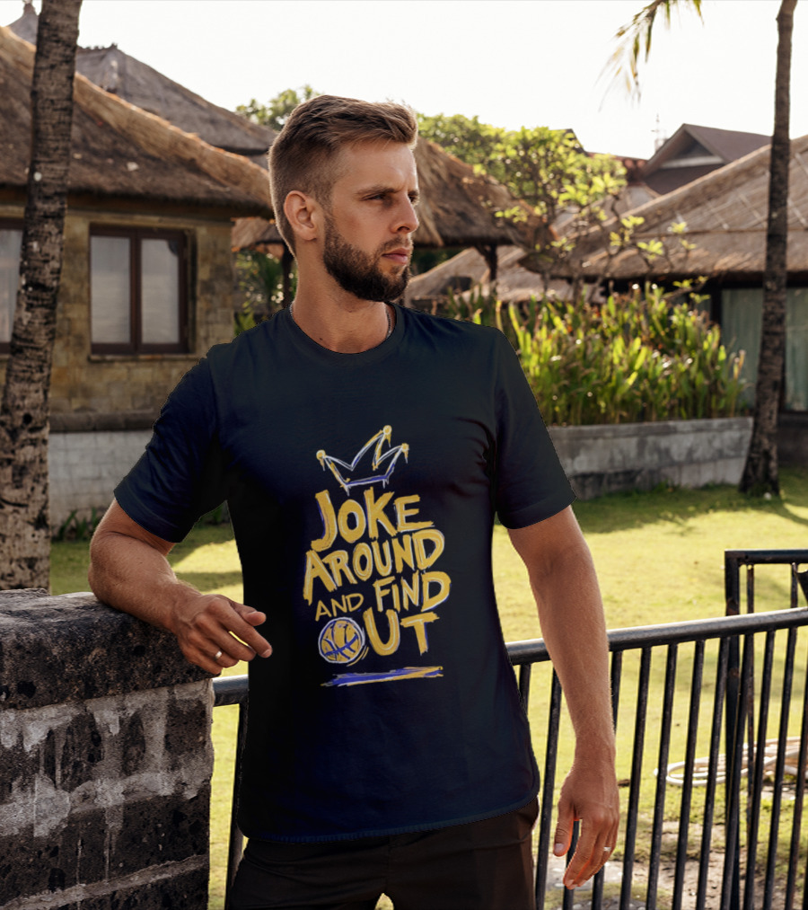 Joke Around And Find Out Denver Nuggets Crown Basketball T-Shirt