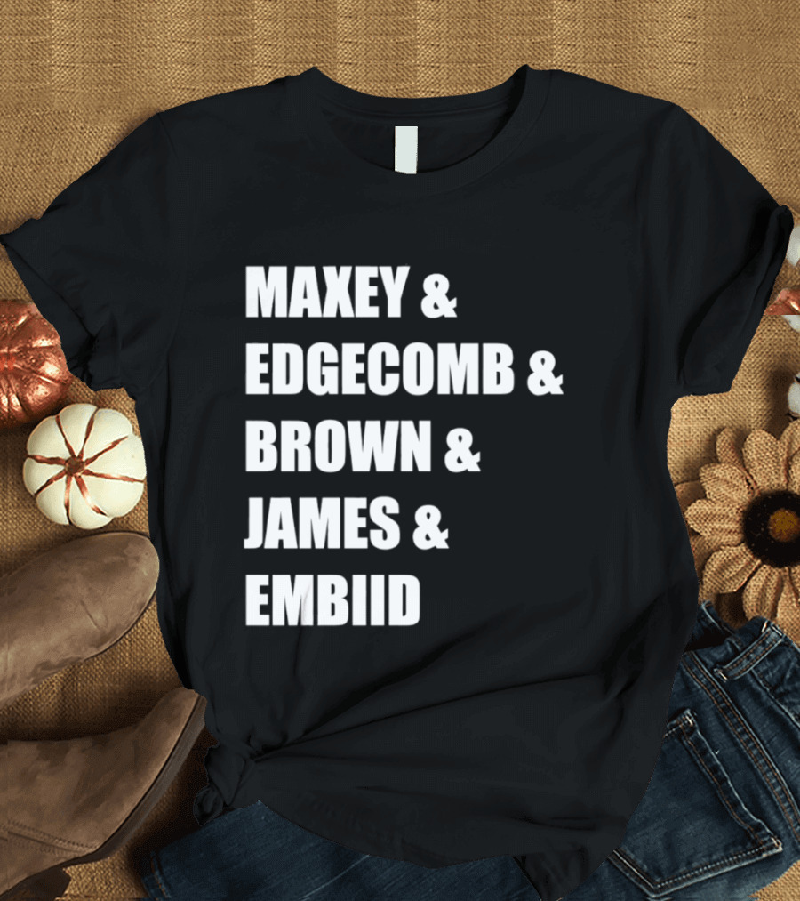 Philadelphia 76ers Maxey Edgecombe Brown James Embiid 2026 T-Shirt
