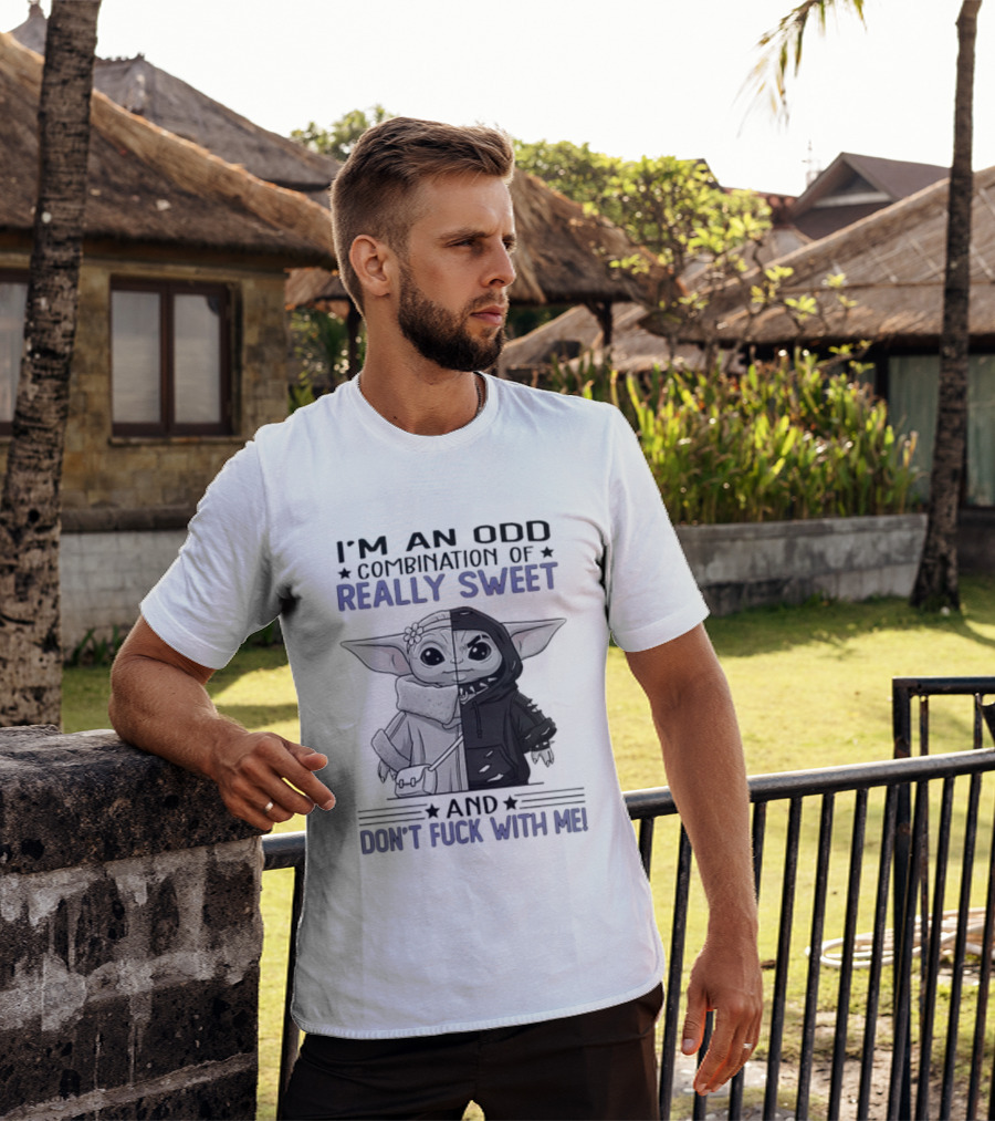 I'm An Odd Combination Of Really Sweet Baby Yoda And Don't Fuck With Me T-Shirt