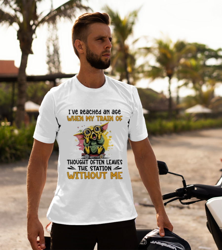 Baby Yoda I've Reached An Age When My Train Of Thought Often Leaves The Station Without Me T-Shirt
